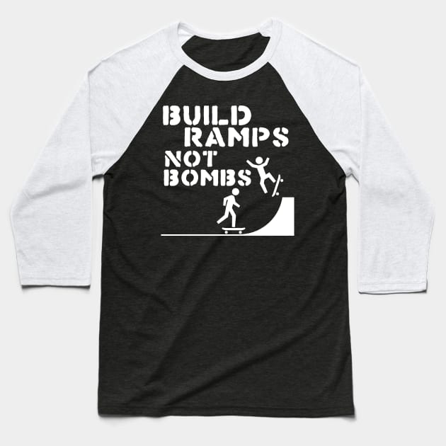Build Ramps Not Bombs ))(( Skateboarding + Peace Design Baseball T-Shirt by darklordpug